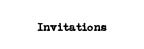 Invitations